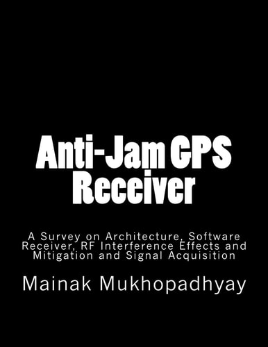 Anti-Jam GPS Receiver A Survey on Architecture
