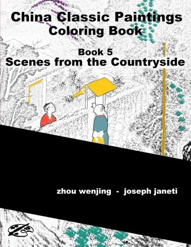 China Classic Paintings Coloring Book - Book 5: Scenes from the Countryside English Version