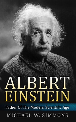 Albert Einstein Father Of The Modern Scientific Age
