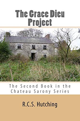 The Grace Dieu Project The Second Book in the Chateau Sarony Series