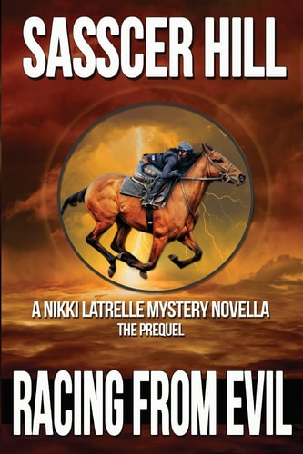 Racing From Evil A Nikki Latrelle Mystery Novella; The Prequel