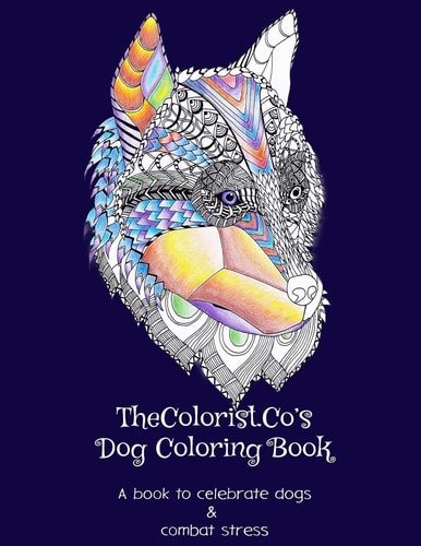 TheColorist. Co's Dog Coloring Book: Stress Relief for Adults A Coloring Book for Stress Relief, Featuring Hand-Drawn Dog Drawings