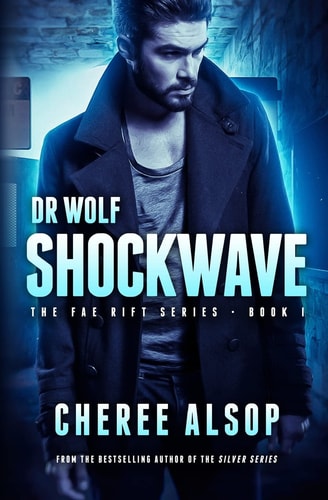 The Fae Rift Series Book 1- Shockwave Dr. Wolf