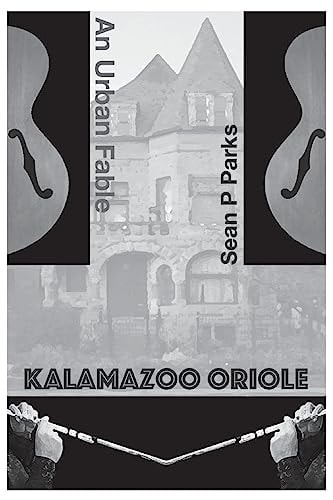 Kalamazoo Oriole An Urban Fable