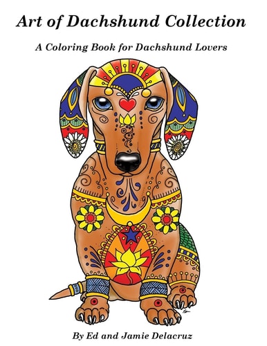 Art of Dachshund Coloring Book Coloring Book for Dog Lovers