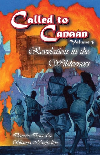 Called to Canaan Volume 3 Revelation in the Wilderness