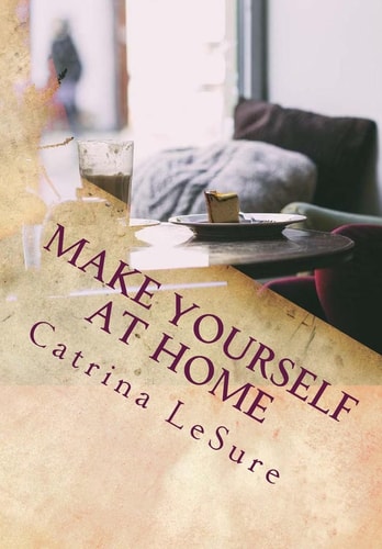 Make Yourself At Home A Weekend Retreat for the Soul