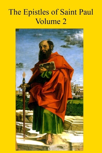 The Epistles of Saint Paul With Introduction and Commentary for Priests and Students