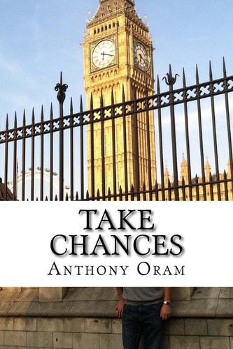 Take Chances The Story of a Small Town Kid in Europe