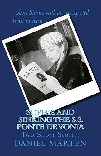 Sophie and Sinking the S. S. Ponte de Vonia Two Short Stories