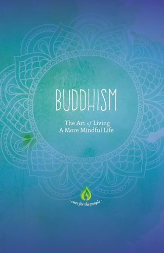 Buddhism The Art of Living A More Mindful Life
