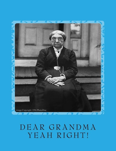 DEAR GRANDMA (Yeah Right!) "Im Spending My Grandkids Inheritance"