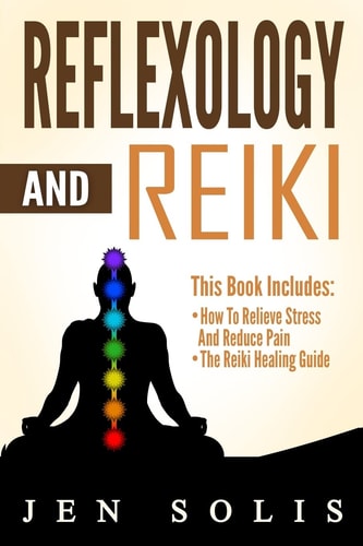 Reflexology Reiki - 2 Books in 1