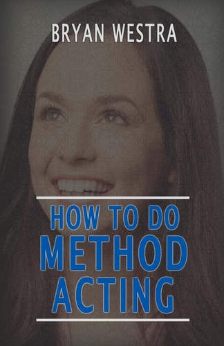 How to Do Method Acting