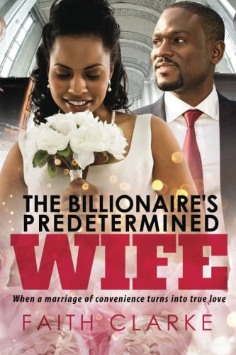The Billionaire's Predetermined Wife A Marriage Of Convenience African American Romance