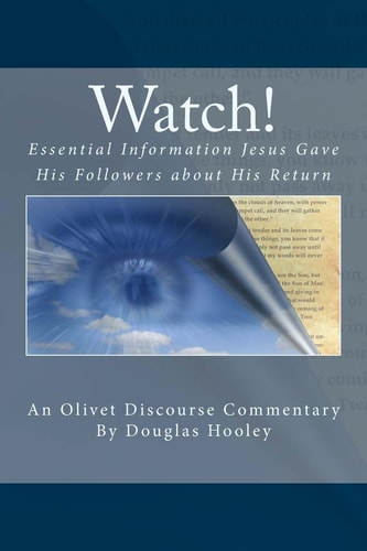 Watch! Essential Information Jesus Gave His Followers about His Return