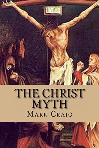 The Christ Myth If Jesus Did Not Exist, Would Christianity Survive?