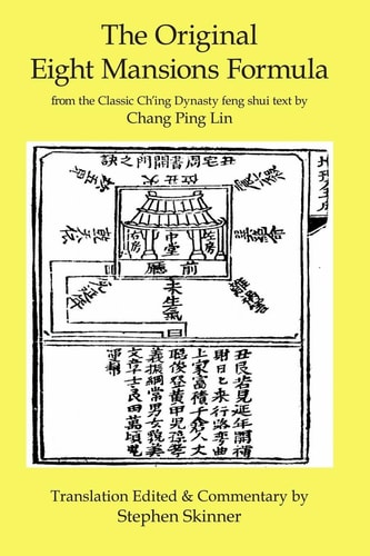 Original Eight Mansions Formula From the Classic Ch'ing Dynasty Feng Shui Text by Chang Ping Lin