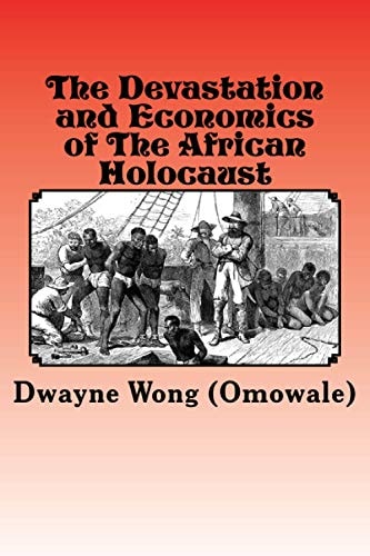 The Devastation and Economics of the African Holocaust