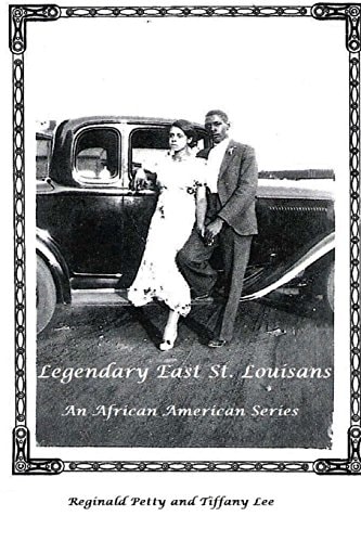 Legendary East St. Louisans An African American Series