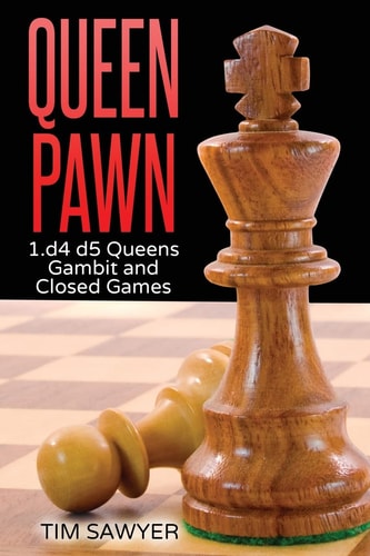 Queen Pawn 1.d4 D5 Queens Gambit and Closed Games