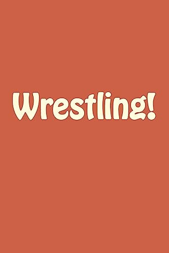 Wrestling!