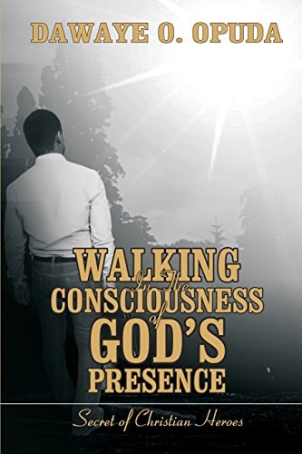 Walking In The Consciousness Of God's Presence Secret Of Christian Heroes