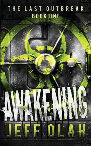The Last Outbreak - AWAKENING - Book 1 (a Post-Apocalyptic Thriller)