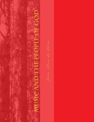Music and the People of God Sacred Music and Its Uses Through the Centuries