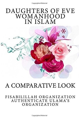 Daughters of Eve - Womanhood in Islam A Comparative Look