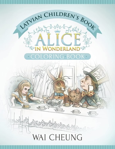 Latvian Children's Book Alice in Wonderland (English and Latvian Edition)