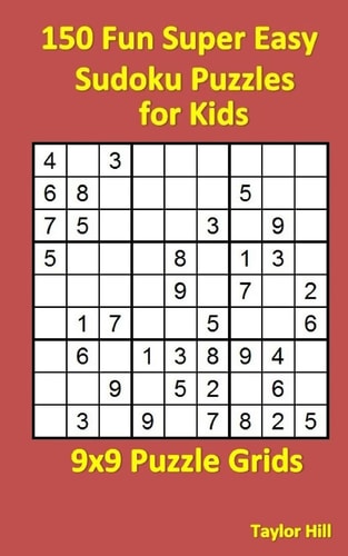 150 Fun Super Easy Sudoku Puzzles for Kids 9x9 Puzzle Grids