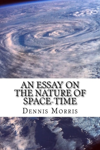 An Essay on the Nature of Space-Time Including the Expanding Universe and Dark Energy