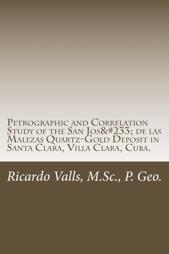 Petrographic and Correlation Study of the San José de Las Malezas Quartz-Gold Deposit Santa Clara, Villa Clara, Cuba