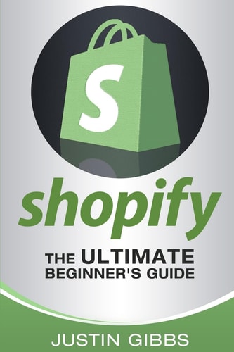 Shopify The Ultimate Beginner's Guide