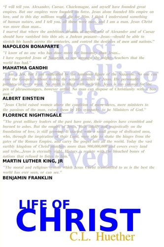 Life of Christ The Most Compelling Life Ever Lived