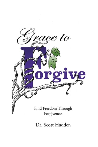 Grace to Forgive Find Freedom Through Forgiveness