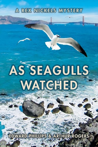 As Seagulls Watched A Rex Nickels Mystery