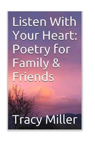 Listen With Your Heart Poetry for Family and Friends