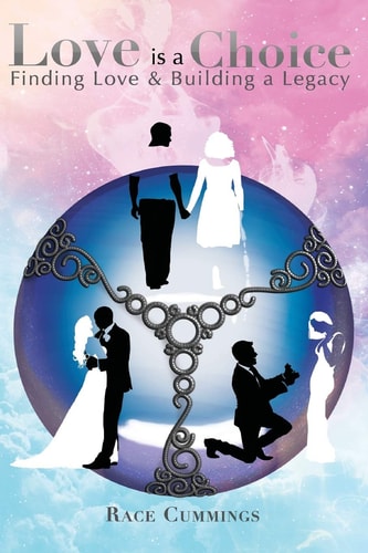 Love Is a Choice Finding Love and Building a Legacy