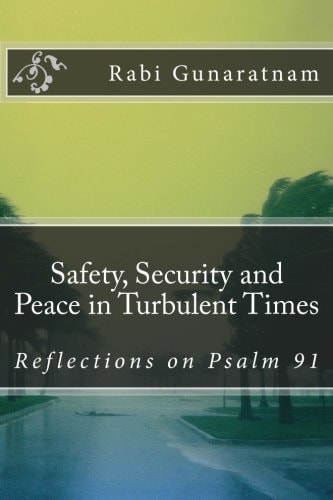 Safety, Security and Peace in Turbulent Times Reflections on Psalm 91