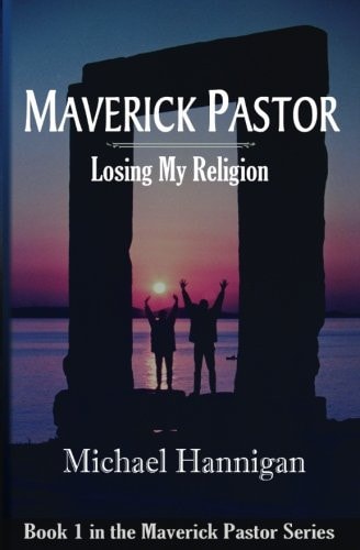 Maverick Pastor Losing My Religion