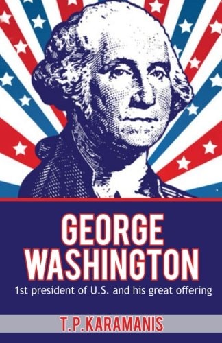 George Washington 1st President of U. S. and His Great Offering