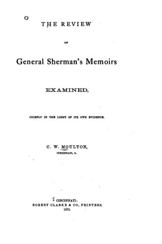 The Review of General Sherman's Memoirs Examined