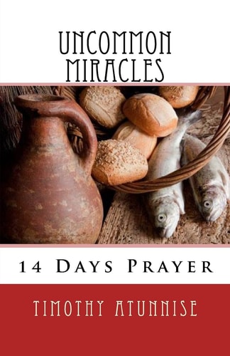14 Days Prayer and Fasting for Uncommon Miracles