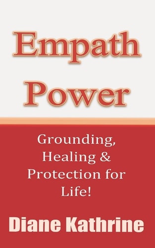 Empath Power Grounding, Healing and Protection for Life!