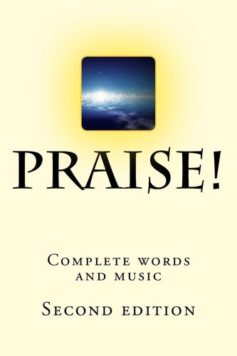 Praise! Complete Words and Music Second Edition