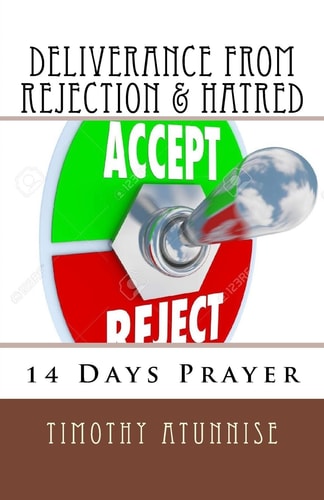 14 Days Prayer of Deliverance from Rejection and Hatred