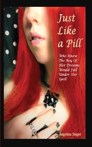 Just Like a Pill Who Knew the Boy of Her Dreams Would Fall Under Her Spell?