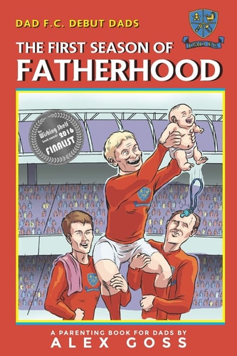 Dad Fc - Debut Dads - The First Season of Fatherhood A Parenting Book for Dads